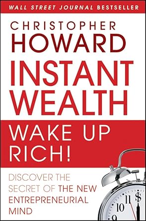 Instant Wealth Wake Up Rich!: Discover The Secret of The New Entrepreneurial Mind cover image
