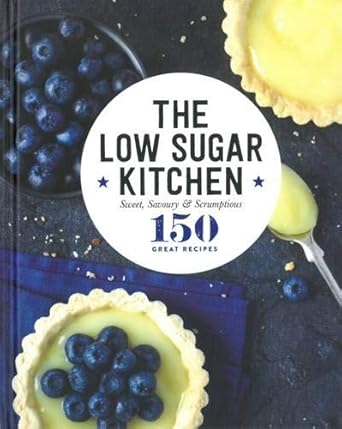 The Low Sugar Kitchen (150 Great Recipes) cover image