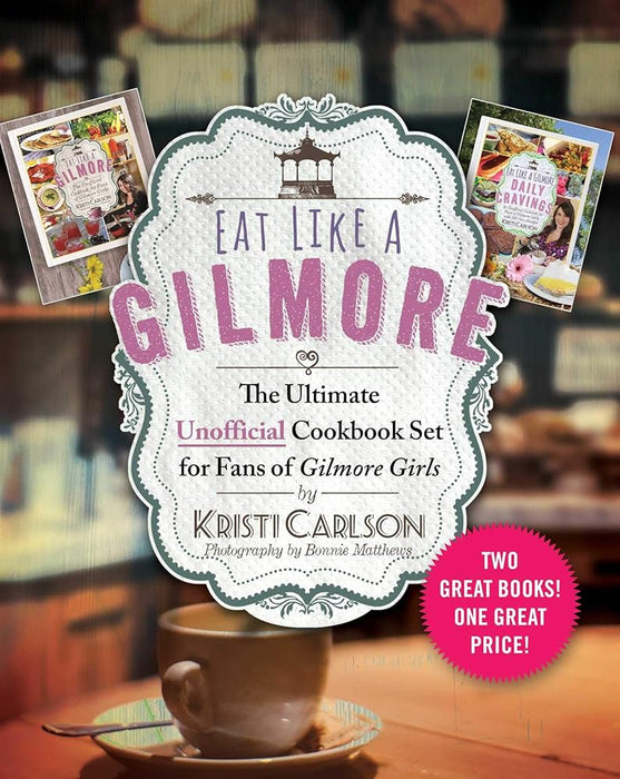 Eat Like a Gilmore: The Ultimate Unofficial Cookbook Set for Fans of Gilmore Girls: Two Great Books! One Great Price! cover image
