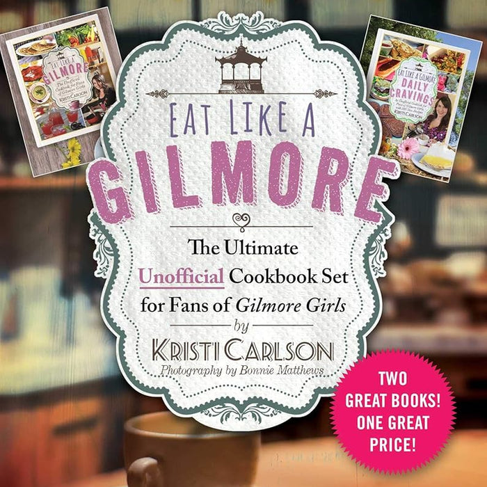 Eat Like a Gilmore: The Ultimate Unofficial Cookbook Set for Fans of Gilmore Girls: Two Great Books! One Great Price! cover image