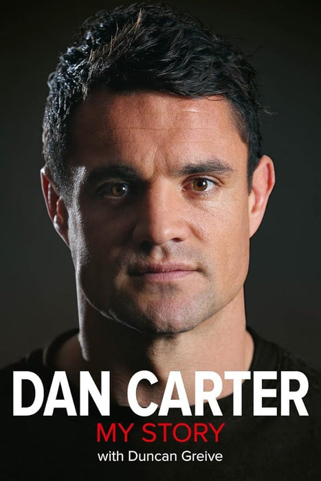 Dan Carter: My Story - with Duncan Greive cover image