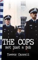 The Cops not just a Job by Trevor Carroll