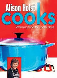 Alison Holst Cooks: Warming Food for Cooler Days