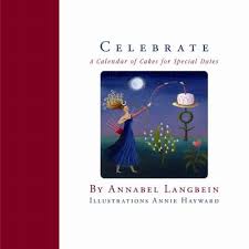 Celebrate: a Calendar of Cakes for Special Dates