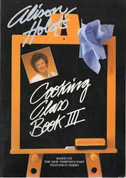 Alison Holsts Cooking Class Book 111 (Book Three)