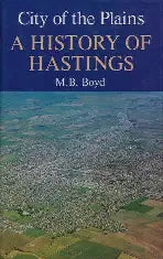 M.B. Boyd - City of the Plains, A History of Hastings