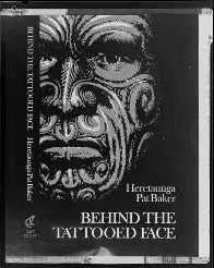 Heretaunga Pat Baker - Behind the Tattooed Face.