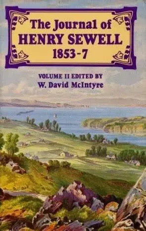 W. David McIntyre - The Journal of Henry Sewell 1853-7 Vol I & II